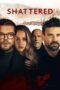 Nonton Film Shattered (2022) Bioskop21 Nonton Film Shattered (2022) Bioskop21