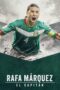 Nonton Film Rafa Márquez: El Capitán (2024) Bioskop21 Nonton Film Rafa Márquez: El Capitán (2024) Bioskop21