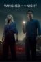 Nonton Film Vanished into the Night (2024) Bioskop21 Nonton Film Vanished into the Night (2024) Bioskop21
