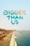 Nonton Film Bigger Than Us (2021) Bioskop21 Nonton Film Bigger Than Us (2021) Bioskop21