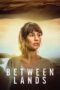 Nonton Film Between Lands (2023) Bioskop21
