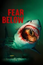 Nonton Film Fear Below (2025) Bioskop21