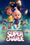 Nonton Film Super Charlie (2024) Bioskop21 Nonton Film Super Charlie (2024) Bioskop21